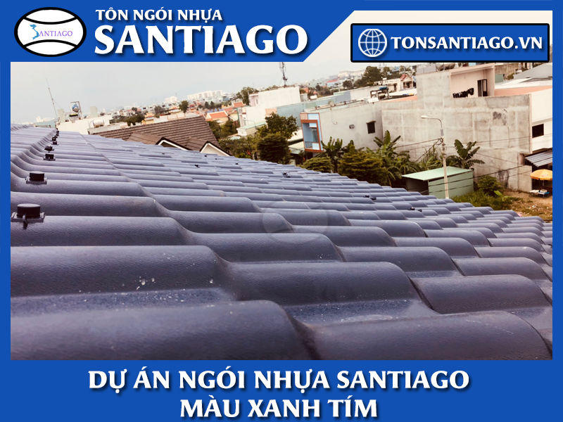 dự án ngói nhựa màu xanh tím santiago