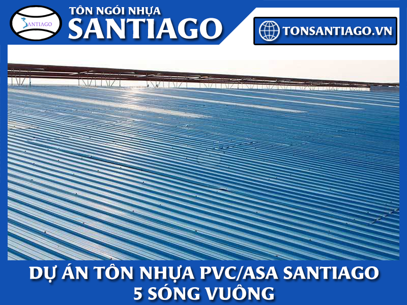 dự án tôn nhựa 5 sóng vuông santiago