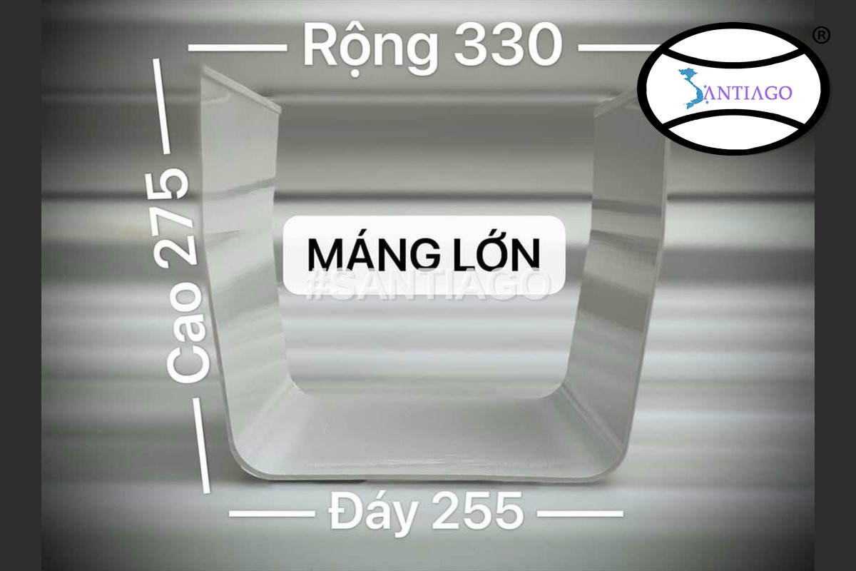 Mặt cắt máng xối lớn: đáy 255 mm, cao 275 mm, miệng 330 mm