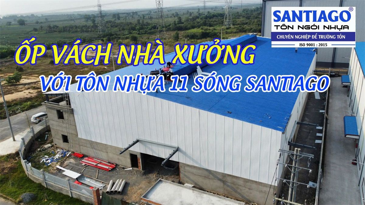 ốp vách nhà xưởng bằng tôn nhựa 11 sóng Santiago