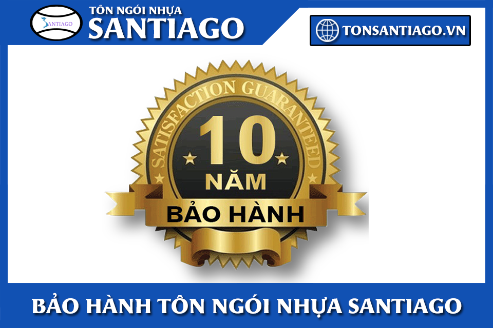 Chế Độ Bảo Hành 10 Năm Cho Sản Phẩm Ngói Nhựa Santiago